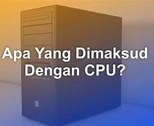 Kepanjangan Dari Kata Cpu Adalah * 2 Poin